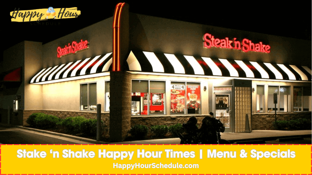 Stake 'n Shake happy hour times, menu, drinks and prices