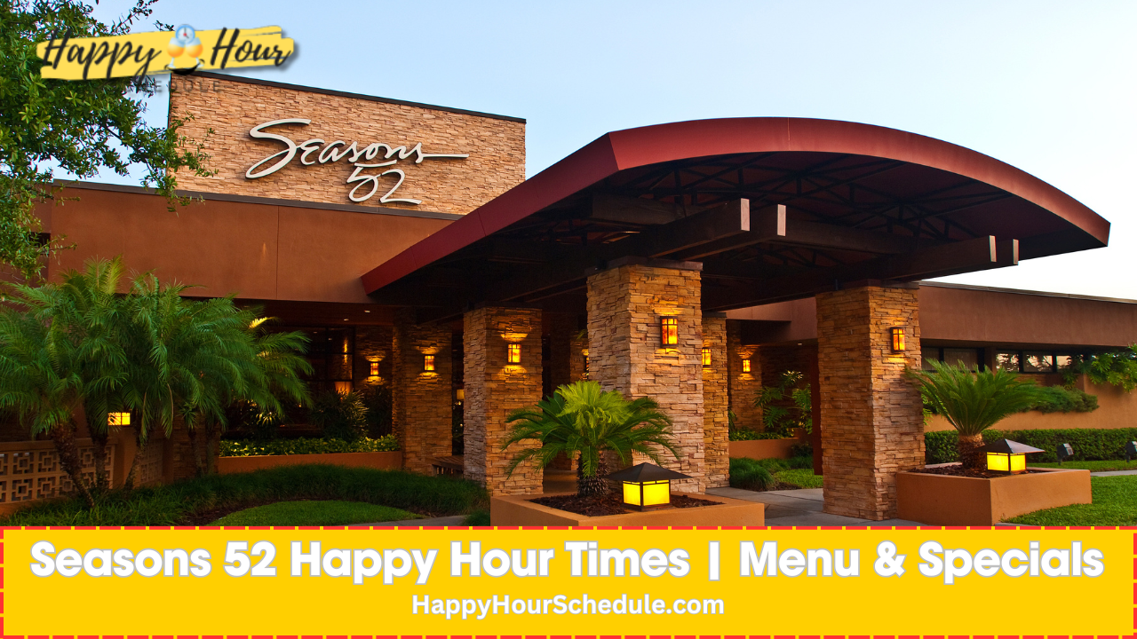 Seasons 52 Happy Hour times, menu specials, drink specials