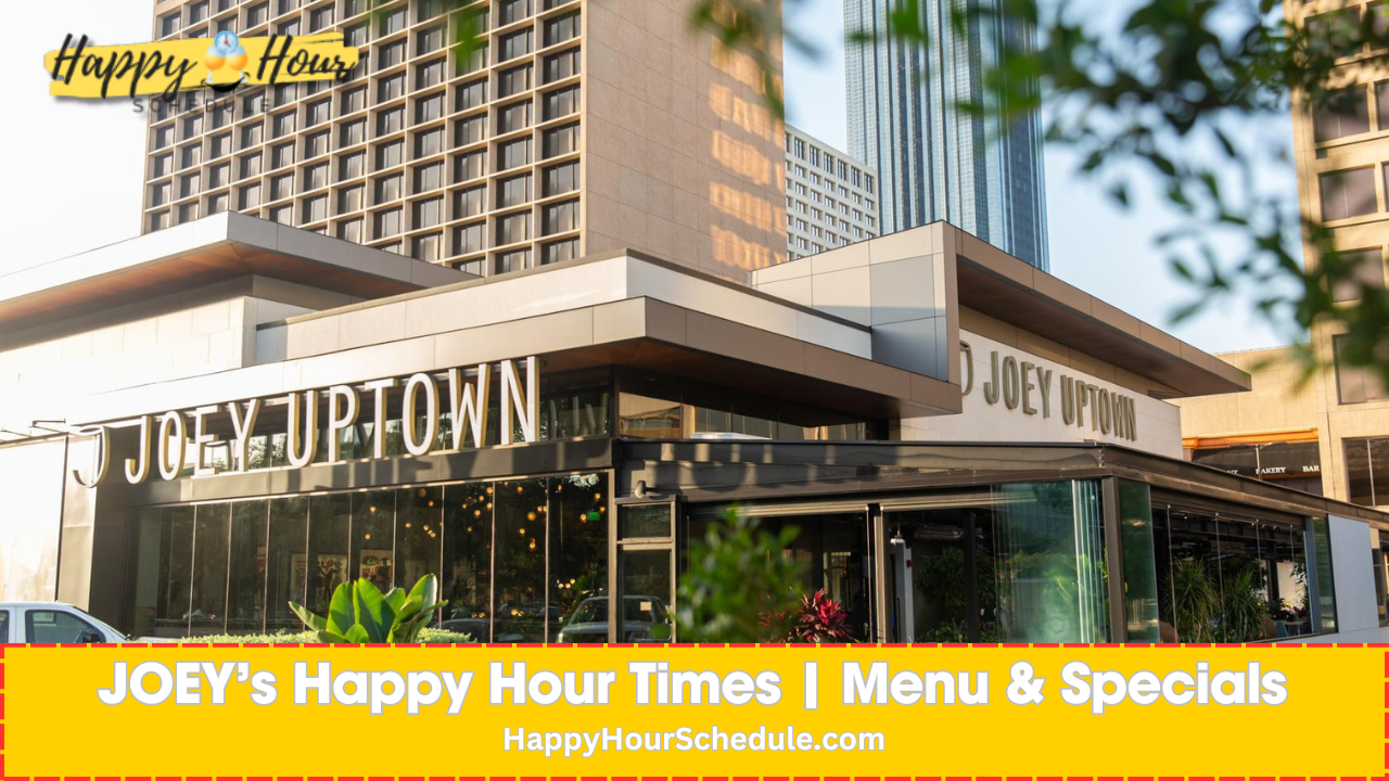 JOEY's Happy Hour times, menu specials, drink specials