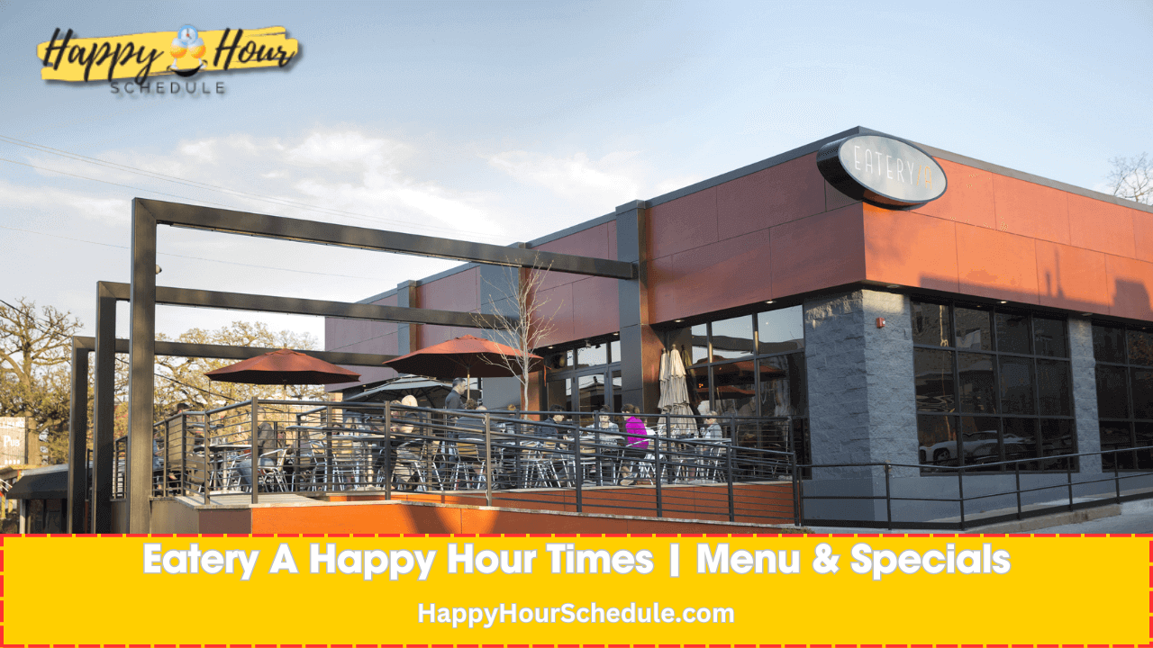 Eatery A Happy Hour Times, menu specials, drink specials