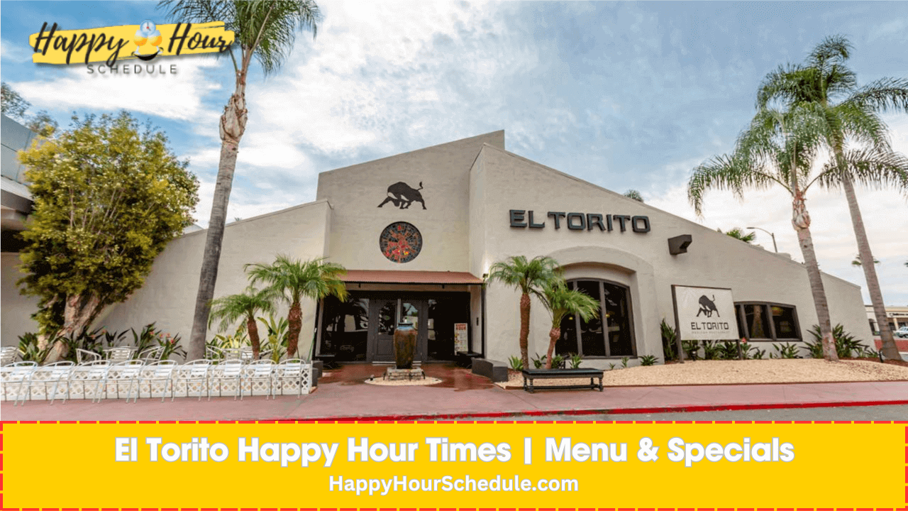 El Torito Happy Hour times, menu specials, drink specials