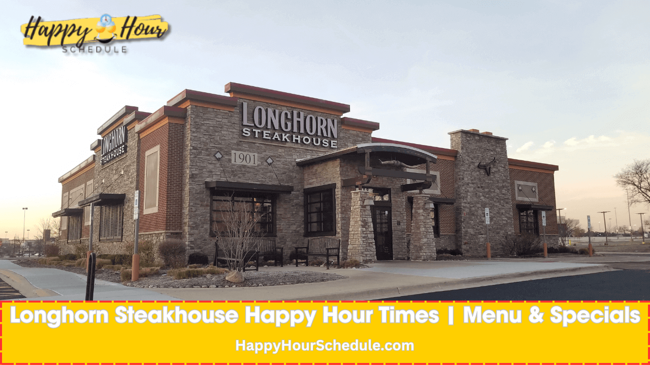 Longhorn Steakhouse Happy Hour times, menu specials, drink specials