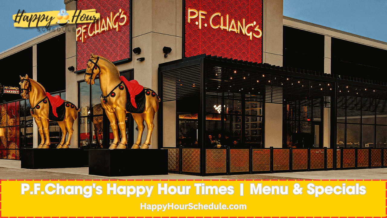 P. F. Chang's Happy Hour times, menu specials, drink specials