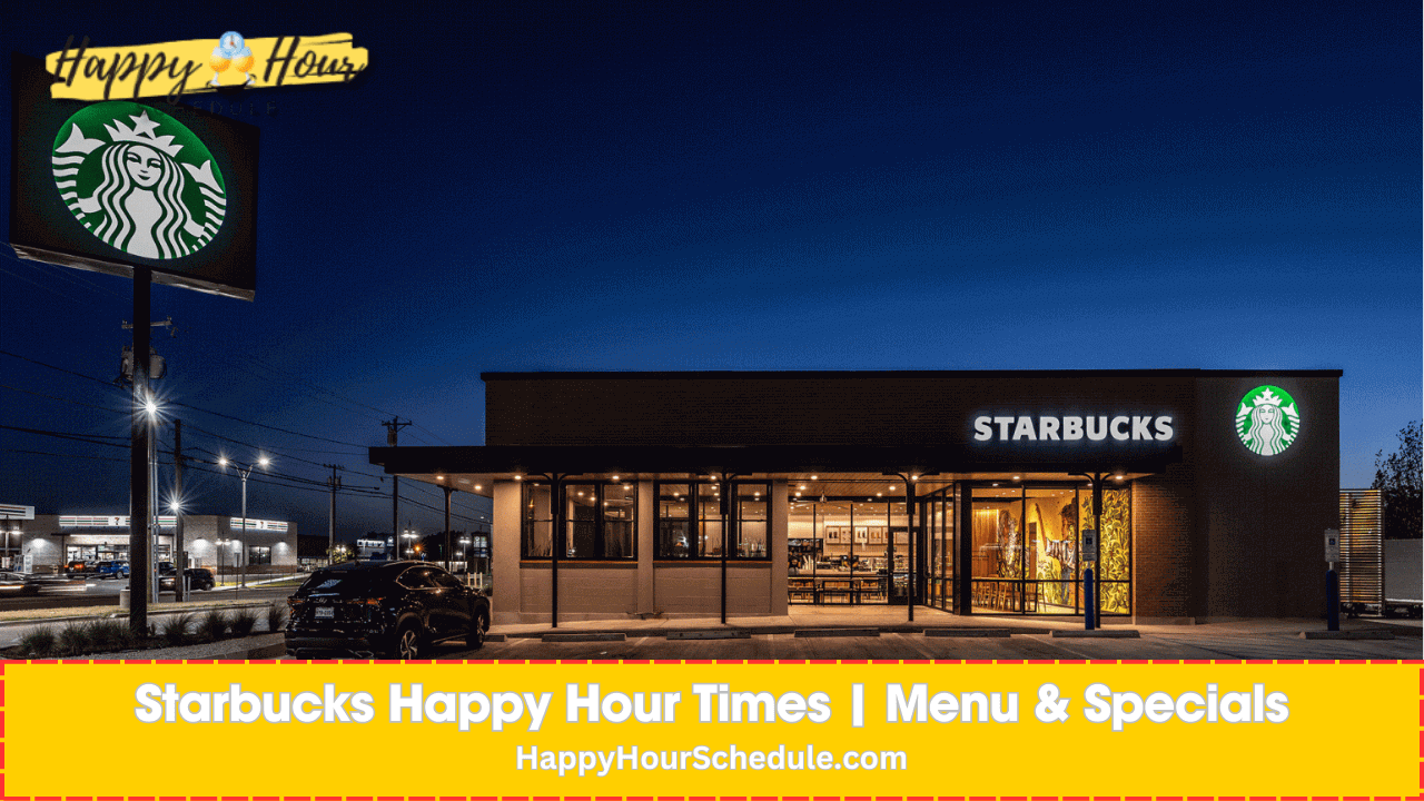 Starbucks Happy Hour times, menu specials, drink specials