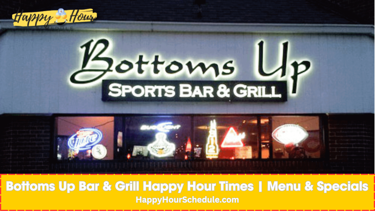 Bottoms Up Bar & Grill Happy Hour menu, drinks and specials