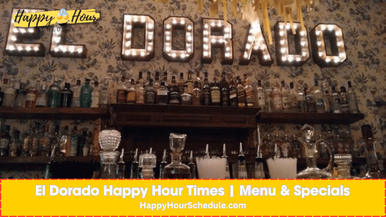 El Dorado Happy Hour menu, drinks and specials