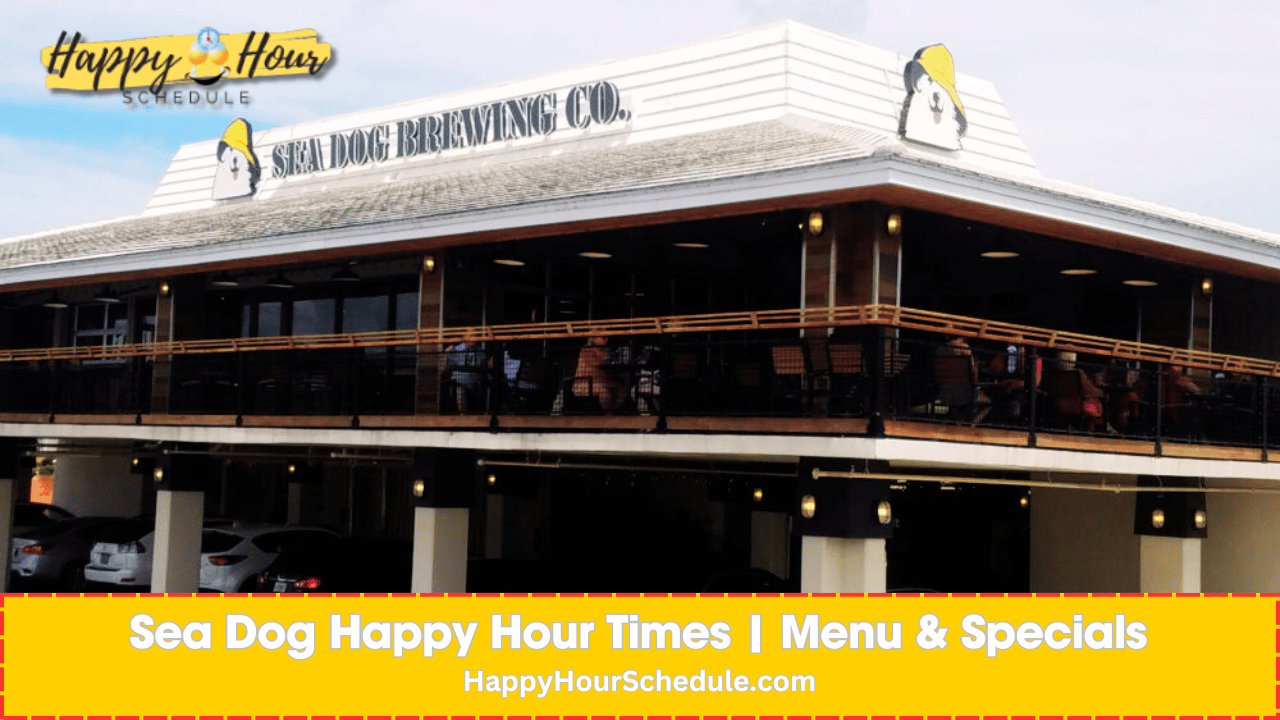 Sea Dog Brewing Happy Hour Times, menu specials, drink specials