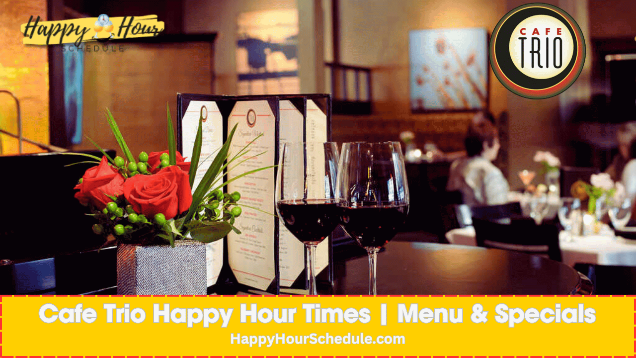 Cafe Trio Happy Hour Times, menu specials, drink specials